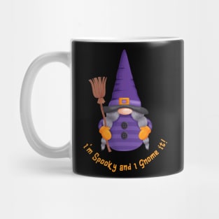 Witch Gnome with Broom - I' m Spooky and I Gnome it! Mug